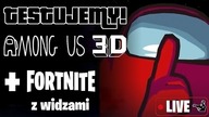  TESTUJEMY AMONGA W 3D!  NOWY SEZON FORTNITE Z WIDZAMI!  BEDWARSY W MC!  | Asasyn08 [NA ŻYWO