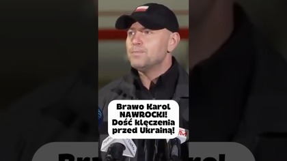 Brawo Karol NAWROCKI! Dość klęczenia przed Ukrainą!