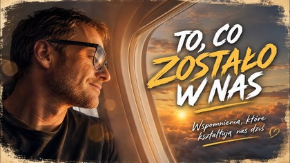  To co zostalo w nas 