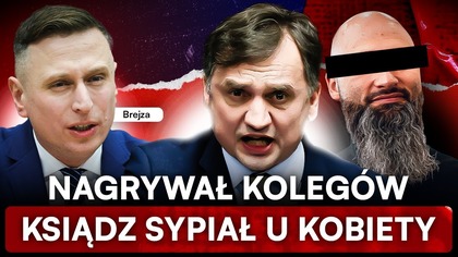 ZIOBRO, ROMANS NA PODSŁUCHU I KSIĄDZ.  BREJZA OSTRO: ZEPSUCI LUDZIE