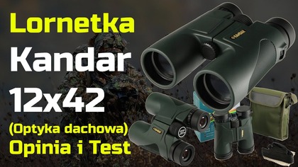 Lornetka Kandar 12x42 (Optyka dachowa)  Opinia