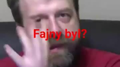 fajny był.