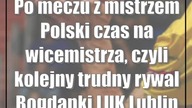 Po meczu z mistrzem Polski czas na wicemistrza, czyli kolejny trudny rywal Bogdanki LUK Lublin