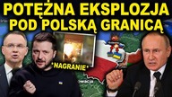 SIŁY UKRAINY WESZŁY DO KRÓLEWCA - EKSPLOZJE POD POLSKĄ GRANICĄ