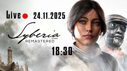 Mamy Syberie w domu - Syberia Remaster - 24. 11. 2025 - 18:30