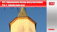 037 Odnowienie korony wieży kościelnej  Part 2   Zakończenie prac