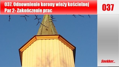 037 Odnowienie korony wieży kościelnej  Part 2   Zakończenie prac