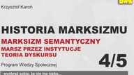 HISTORIA MARKSIZMU CZ.  4/5 MARKSIZM SEMANTYCZNY 1