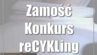 Zamość: Konkurs reCYKLing ODpady reNOWAcja