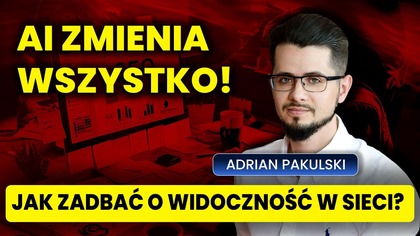 Walka o klienta w sieci.  Co zrobić, aby przebić się ze stroną internetową? | Adrian Pakulski