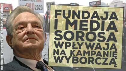 Fundacja i media powiązane z Georgem Sorosem wpływa na kampanię wyborczą