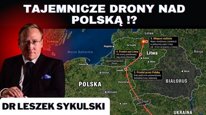 Dr Leszek Sykulski - Tajemniczy dron z ... Polski? rozbił się na Litwie? zamieszki we Francji