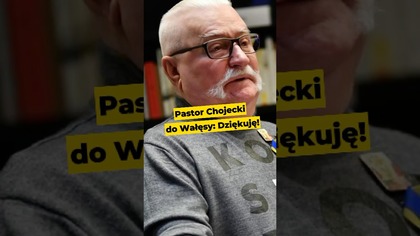 Pastor Chojecki do Wałęsy: Dziękuję! #wałęsa #usa #trump #ukraina