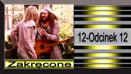 11. Zakręcone-12-Odcinek