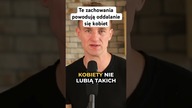 Te zachowania powodują oddalanie się kobiet #relacje #kobiety #związki