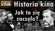 Historia kina, odc.1: Jak to się wszystko zaczęło?