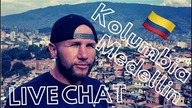 KOLUMBIA - Pozdrowienia z MEDELLIN :) LIVE CHAT