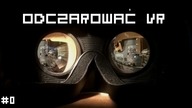 Odczarować VR #0 - zapowiedź serii