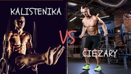 Kalistenika czy ciezary - co lepsze?