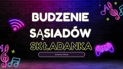 Budzenie sąsiadów składanka