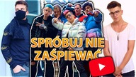 SPRÓBUJ NIE ZAŚPIEWAĆ - PIOSENKI YOUTUBERÓW