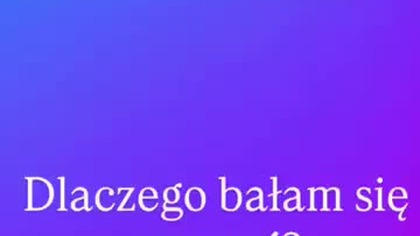 Dlaczego bałam się marzyć?
