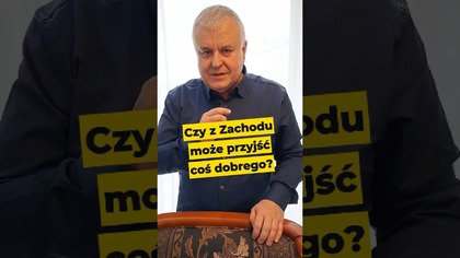 Czy z Zachodu może przyjść coś dobrego? #NauczaniePastora #ołowianedzieci