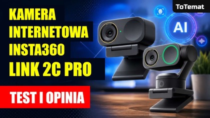 Kamera internetowa Insta360 Link 2C Pro z AI  Test i Opinia