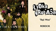 Łydka Grubasa - Robocik (Bąż Woa, 2010)