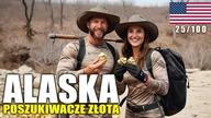 Pojechaliśmy szukać ZŁOTA na Alaskę.  UDAŁO SIĘ! (USA)