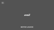 Boyce Louice - wait (Official Audio)