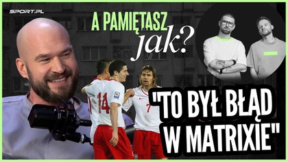 Lewandowski? Wtedy Polska miała innego króla.  Był Bogiem | A pamiętasz jak
