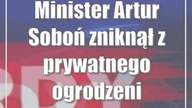 Minister Artur Soboń zniknął z prywatnego ogrodzenia