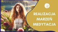 Jak spełnić swoje marzenia medytacja  Poranna medytacja