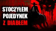 Stoczyłem pojedynek z diabłem.