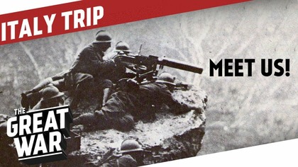 We Are Coming To Italy and Slovenia! I THE GREAT WAR On The Road