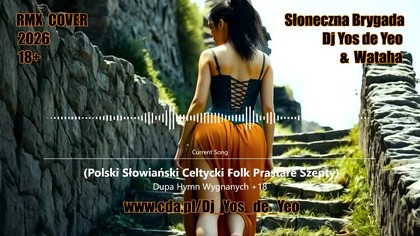 Dupa - Hymn Wygnanych Polski Słowiański Celtycki Folk Prastare Szepty Słowiańska Brygada Dj Yos de Yeo & Wataha RMX Cover 2026