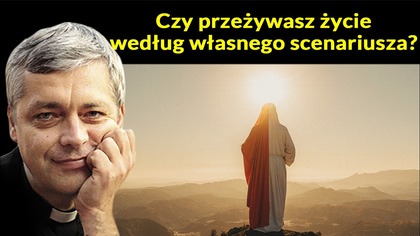 Czy przeżywasz życie według własnego scenariusza?