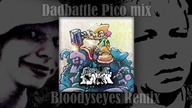 Dadbattle Pico MixBloodyseyes Remix