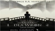 #04. #George#R. #R. #Martin-Piesn lodu i ognia-TOM 4. 1-Uczta dla wron - Cienie smierci#AudiobookPL