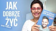 Jak dobrze żyć? Sekrety mnicha