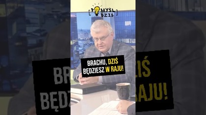  Brachu, dziś będziesz w raju! #PomyślDziś odc.  2227