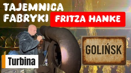TAJEMNICA FABRYKI FRITZA HANKE W GOLIŃSKU
