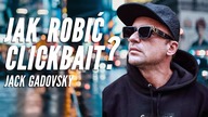 Jack Gadovsky na temat CLICKBAITÓW na YouTubie.