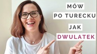 MÓW PO TURECKU jak dwulatek!