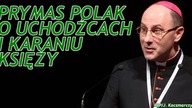 Kontrowersyjna Wypowiedź Prymasa Polski ws. Uchodźców i Karania Księży!
