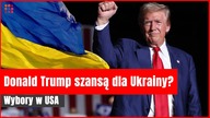 Donald Trump nadzieją dla Ukrainy?