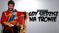 GDY SIEDZISZ NA TRONIE | Poszukiwacz 511