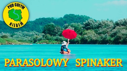 Spływ Kajak Ponton Rzeka Wisła Vistula - Parasolowy Spinaker (Pod Gołym Niebem)