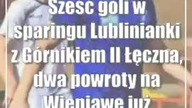Sześć goli w sparingu Lublinianki z Górnikiem II Łęczna, dwa powroty na Wieniawę...